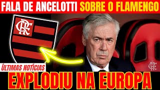 FLAMENGO GLOBAL!  Fala de ANCELOTTI mexe com GIGANTES EUROPEUS | Notícias do Flamengo Hoje