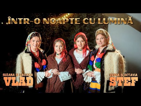 Într-o noapte cu lumină - Suzana și Daciana Vlad & Ovidia și Octavia Ștef | COLINDĂ
