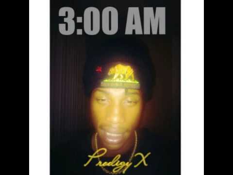 3:00 AM Prodigy X- Licks