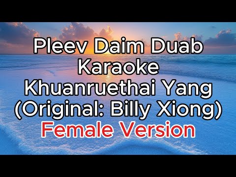 Pleev Daim Duab Karaoke - Khuanruethai Yang (Original: Billy Xiong)