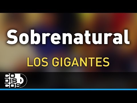 Sobrenatural, Los Gigantes Del Vallenato - Audio