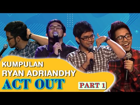 Kumpulan Act Out ala Ryan Adriandhy: Ngomong sama Ganja [BAG 1]