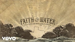 The Texas Red Dirt Choir - Faith in the Water (Lyric Video)