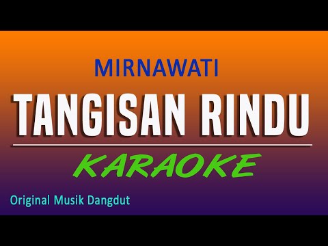 TANGISAN RINDU - KARAOKE MIRNAWATI - DANGDUT LAWAS TANPA VOKAL @VINOKORG