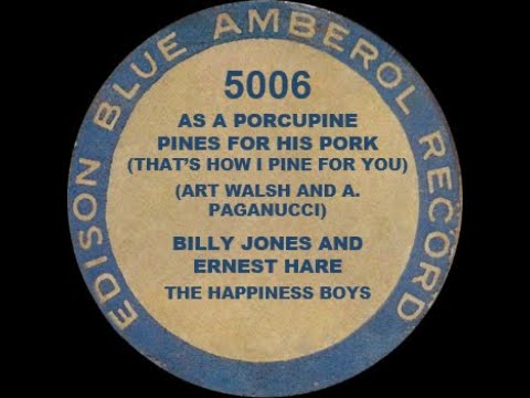 5006 – As a Porcupine Pines for its Pork – Billy Jones and Ernest Hare