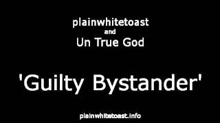 plainwhitetoast and Un True God - Guilty Bystander [FULL ALBUM]