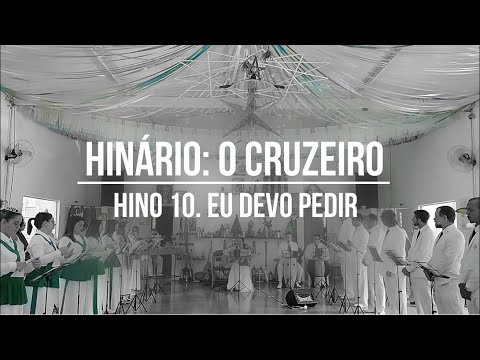 O Cruzeiro - Mestre Irineu | Hino 10. Eu devo pedir | Bailado da Virgem da Conceição 2022  C.E.U.E