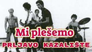 Prljavo Kazalište - Mi plešemo