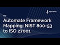AUTOMATE FRAMEWORK MAPPING: NIST 800-53 TO ISO 27001