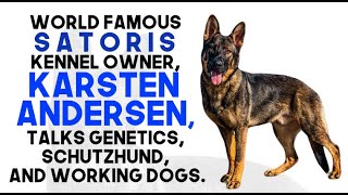 Interview with Karsten Andersen, German Shepherd breeder of 43 Schutzhund World Champ qualifiers.