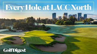 Every Hole at The Los Angeles Country Club (North Course) | Golf Digest