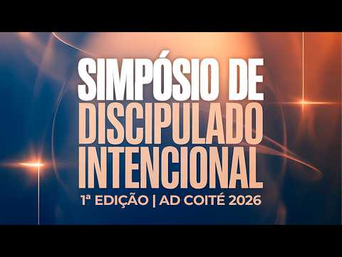 ADCOITÉ | Simposio de Discipulao Dia 2 Segunda Parte | 07/03