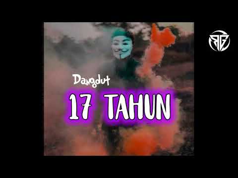 DANGDUT 17 TAHUN_( fandho rmxr )