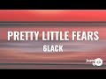 6LACK - Pretty Little Fears Lyrics (ft. J. Cole)