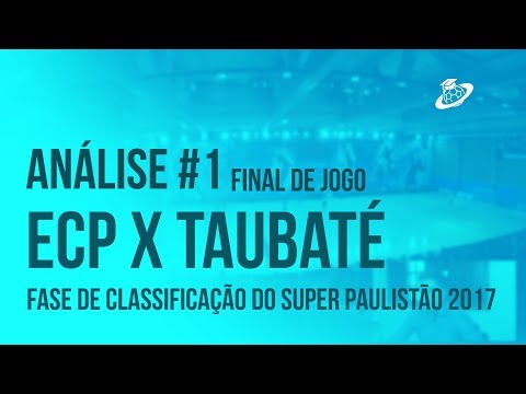 [Análise #1] - Final de Jogo ECP x Taubaté (Super Paulistão 2017)