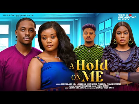 A HOLD ON ME - CHINENYE ULAEGBU, PETER KOMBA, LYDIA NZE, ENITAN OLUWOLE latest 2024 nigerian movies