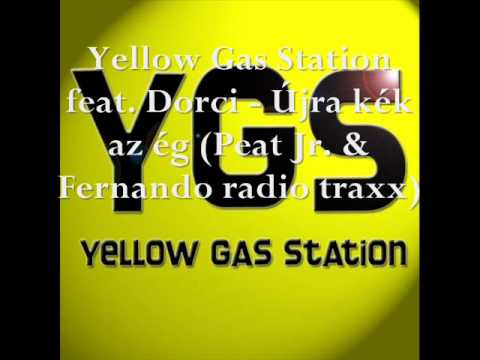 Yellow Gas Station feat. Dorci - Újra kék az ég (Peat Jr. & Fernando radio traxx)