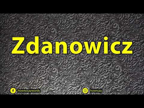 How To Pronounce Zdanowicz