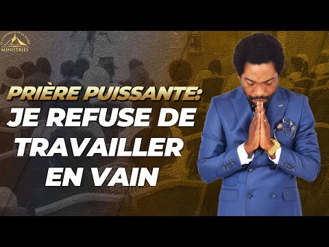 Powerful Prayer: I Refuse to Work in Vain - Samuel PANZU