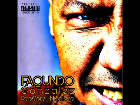 FAQUNDO Gonzalez - RapCore-Nivalismo