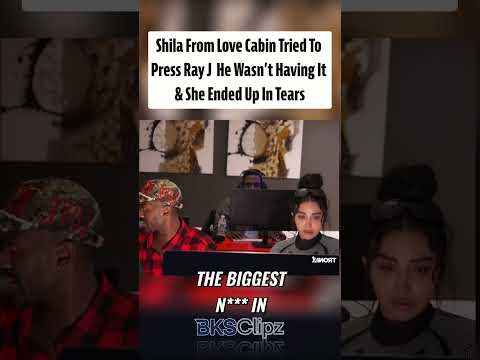 Shila From Love Cabin Tried To Press Ray J 😭💅 | She Ended Up In Tears 💔🔥