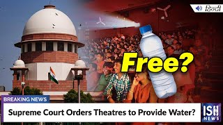 Supreme Court Orders Theatres to Provide Water