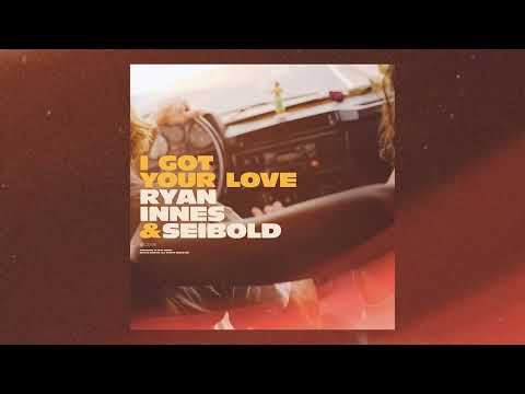 Ryan Innes x Seibold - "I Got Your Love" (Official Audio)