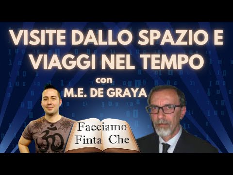 VISITE DALLO SPAZIO E VIAGGI NEL TEMPO con MARCO ENRICO DE GRAYA
