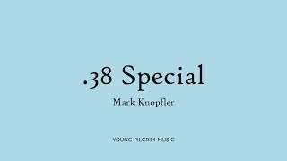 Mark Knopfler - .38 Special (Lyrics) - Tracker (2015)
