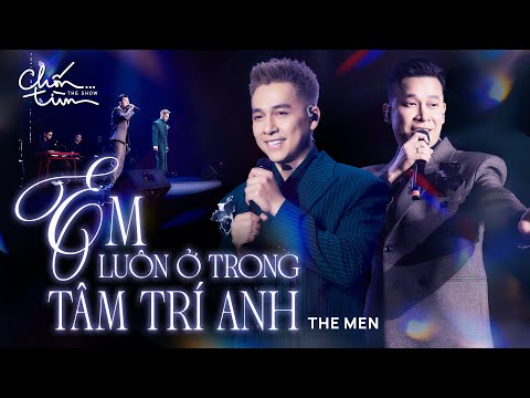 Em Luôn Ở Trong Tâm Trí Anh I The Men I "Chẳng biết phải cố quên, đến bao giờ?"