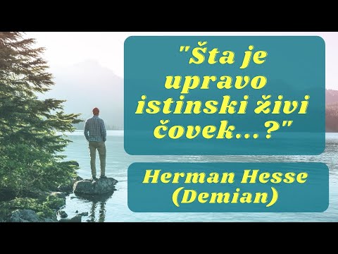 ŠTA JE UPRAVO ISTINSKI ŽIVI ČOVEK - HERMAN HESSE (DEMIAN)