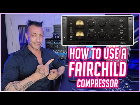 How To Use a Fairchild Tube Compressor - FireChild Tone Empire