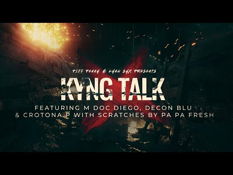 Piff Penny,M Doc Diego,Decon Blue,Crotona P,Pa Pa Fresh - Kyng Talk (Prod. Kyng Syx) Official Video