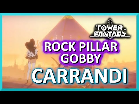 Carrandi Location - Rock Pillar Gobby- Tower Of Fantasy