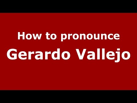 How to pronounce Gerardo Vallejo (Colombian Spanish/Colombia)  - PronounceNames.com