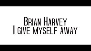 Brian Harvey - I Give Myself Away
