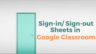 How to Create and Use a Digital Sign-out Sheet in Google Classroom