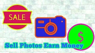 How To Sell Photos Earn Money At Home Using Smartphone