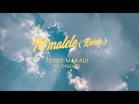 Teddy Makadi - M’malele Remix (Feat. Driemo)