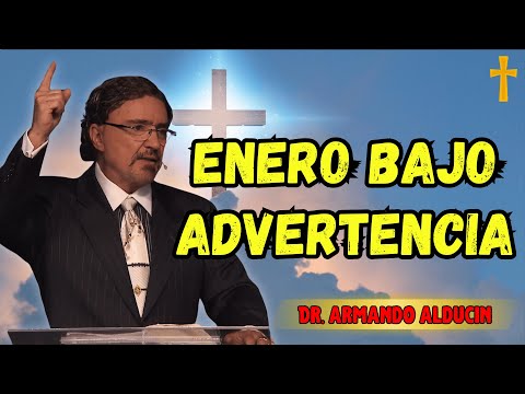 Dr. Armando Alducin| Enero Bajo Advertencia: La Biblia Revela lo que Está por Suceder