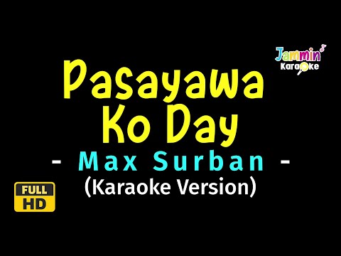 Pasayawa Ko Day - Max Surban (Karaoke Version)