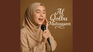 Download lagu Al Qolbu Mutayyam mp3 Download lagu Al Qolbu Mutayyam mp3