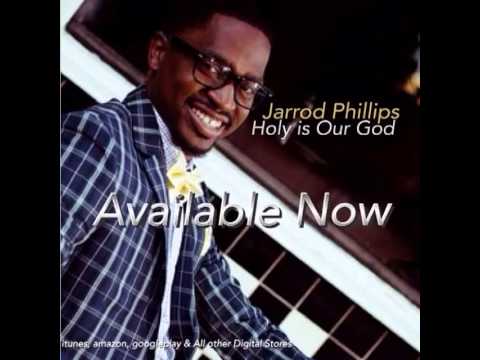 Jarrod Phillips -Holy is Our God