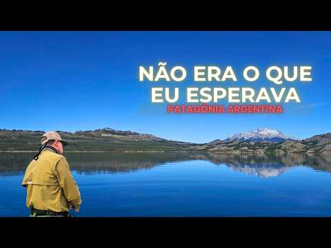Patagônia - Não Era Como Eu Imaginava | Fly Fishing - #lazariflyfishing   #flyfishing