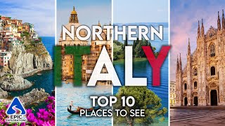 Northern Italy: Top 10 Places and Sites to See | 4K Travel Guide