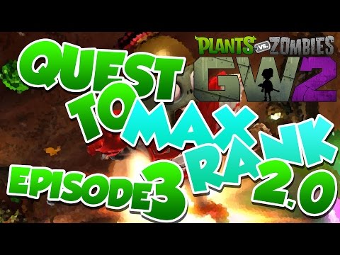 Plants Vs Zombies Garden Warfare 2 | Quest To Max Rank 2.0 - Episode 3 - All-Star Promotions! [120]