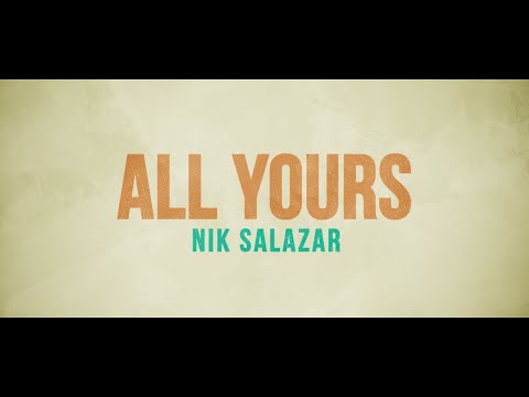 Nik Salazar - All Yours | Lyric Video