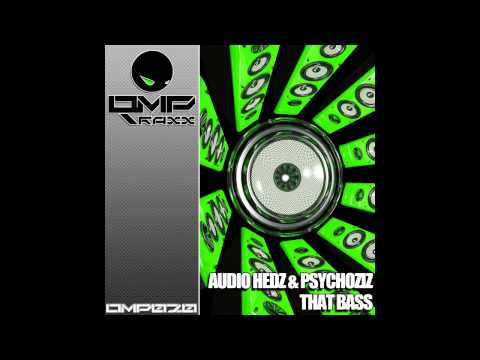 Psychoziz, Audio Hedz - That Bass (Original Mix) [OMPTraxx]