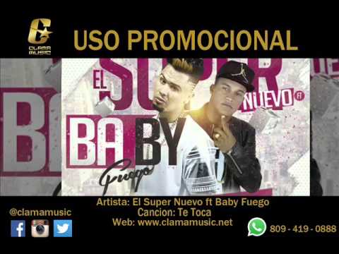 El Super Nuevo Ft Baby Fuego - Te Toca