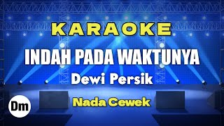 Download lagu KARAOKE INDAH PADA WAKTUNYA - DEWI PERSIK mp3 Download lagu KARAOKE INDAH PADA WAKTUNYA - DEWI PERSIK mp3